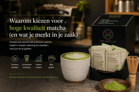 Waarom kiezen voor hoge kwaliteit matcha (en wat je merkt in je zaak)